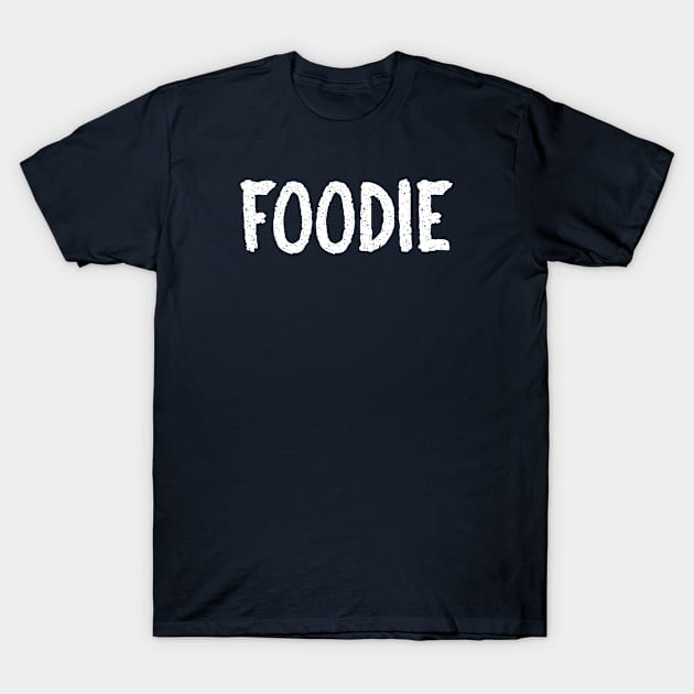 Foodie T-Shirt by FoodieTees